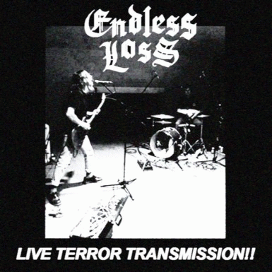 Endless Loss : Live Terror Transmission​!!